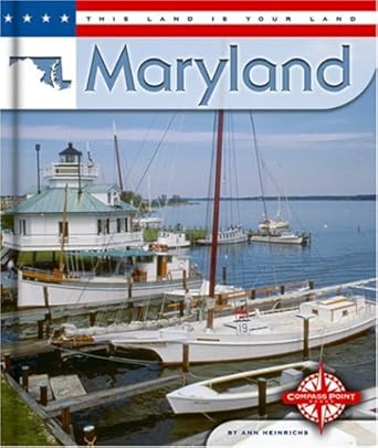 Maryland (This Land Is Your Land) by Ann Heinrichs | Compass Point Books