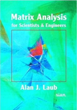Matrix Analysis for Scientists and Engineers by Alan J. Laub | SIAM: Society for Industrial and Applied Mathematics