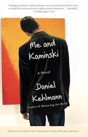 Me and Kaminski by Daniel Kehlmann | Knopf Doubleday Publishing Group; First Edition