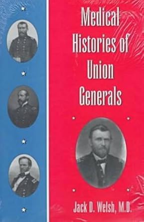 Medical Histories of Union Generals by Jack D. Welsh | Kent State Univ Pr; 1st edition