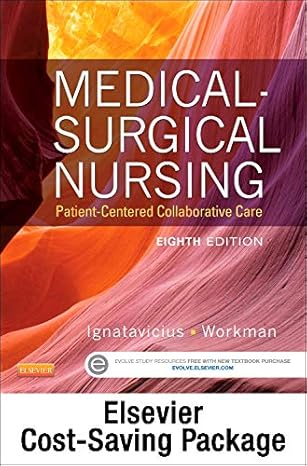 Medical-Surgical Nursing -- Single-Volume Text and Elsevier Adaptive Quizzing Package by Donna D. Ignatavicius MS  RN  CNE  CNEcl  ANEF  FAADN | Elsevier; 8th edition