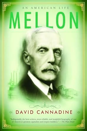 Mellon: An American Life by David Cannadine | Vintage; Illustrated edition