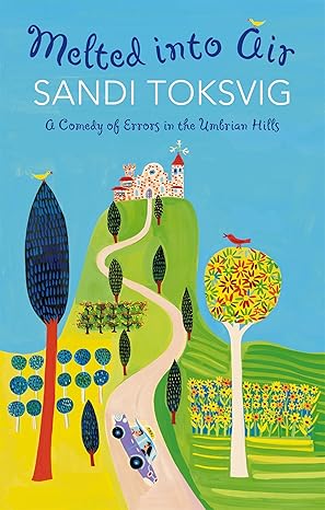 Melted into Air: A Comedy of Errors in the Umbrian Hills by Sandi Toksvig | Little, Brown Book Group