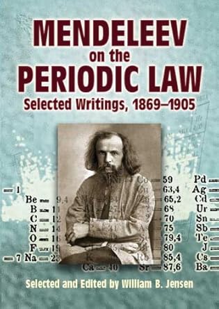 Mendeleev on the Periodic Law: Selected Writings, 1869 - 1905 (Dover Books on Chemistry) by Dmitri Ivanovich Mendeleev | Dover Publications