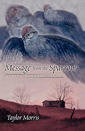 Message from the Sparrows by Taylor Morris | Xlibris