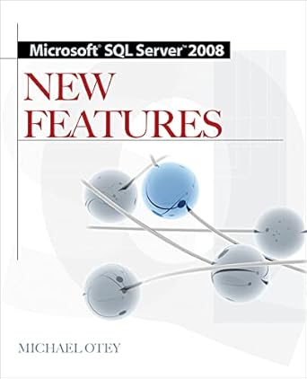 Microsoft® SQL Server™ 2008 New Features by Michael Otey | McGraw Hill; 2nd edition