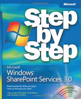 Microsoft® Windows® SharePoint® Services 3.0 Step by Step by Olga Londer | Microsoft Press; 1st edition