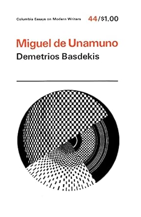 Miguel De Unamuno by Demetrios Basdekis | Columbia University Press