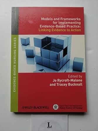 Models and Frameworks for Implementing Evidence-Based Practice: Linking Evidence to Action by Jo Rycroft-Malone | Wiley-Blackwell