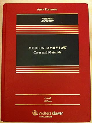 Modern Family Law: Cases and Materials by D. Kelly Weisberg | Aspen Law & Business