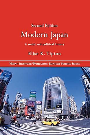 Modern Japan: A Social and Political History (Nissan Institute/Routledge Japanese Studies) by Elise Tipton | Routledge; 2nd edition