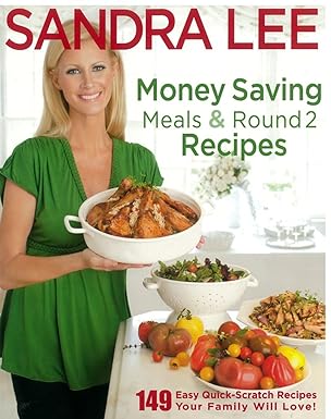 Money Saving Meals and Round 2 Recipes by Sandra Lee | Hyperion