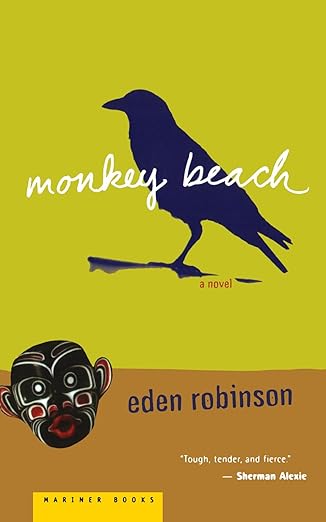 Monkey Beach: A Novel by Eden Robinson | Mariner Books; Reprint edition