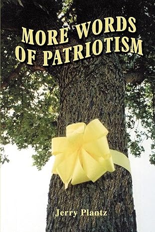 More Words of Patriotism by Jerry Plantz | iUniverse; 0 edition