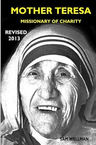 Mother Teresa: Missionary of Charity by Sam Wellman | Wild Centuries Press