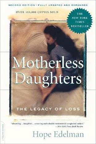 Motherless Daughters: The Legacy of Loss, Second Edition by Hope Edelman | Da Capo Lifelong Books; 2nd edition