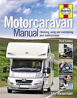 Motorcaravan Manual: Choosing, using and maintaining your motorcaravan by John Wickersham | Haynes Publishing Group; 3rd Revised edition