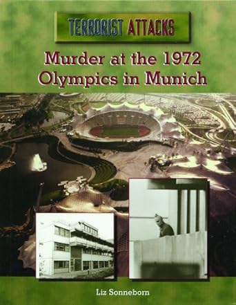 Murder at the 1972 Olympics in Munich (Terrorist Attacks) by Liz Sonneborn | Rosen Young Adult