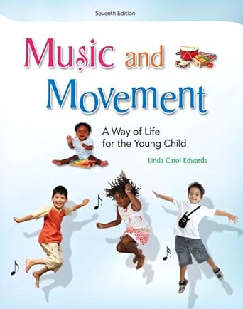 Music and Movement: A Way of Life for the Young Child by Linda Edwards | Pearson; 7th edition