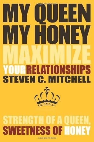 My Queen My Honey: Strength of a Queen, Sweetness of Honey by Steven Carron Mitchell | Island Creek Publishing