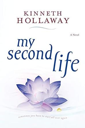 My Second Life: A Novel by Kinneth Hollaway | iUniverse