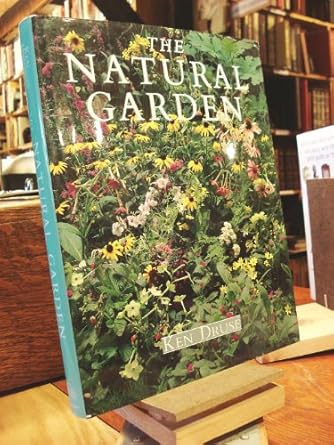 Natural Garden by Ken Druse | Clarkson Potter; First Edition