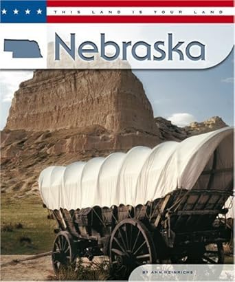 Nebraska (This Land Is Your Land) by Ann Heinrichs | Compass Point Books