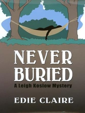 Never Buried: A Leigh Koslow Mystery by Edie Claire | Thorndike Pr