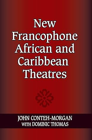 New Francophone African and Caribbean Theatres (African Expressive Cultures) by John Conteh-Morgan | Indiana University Press