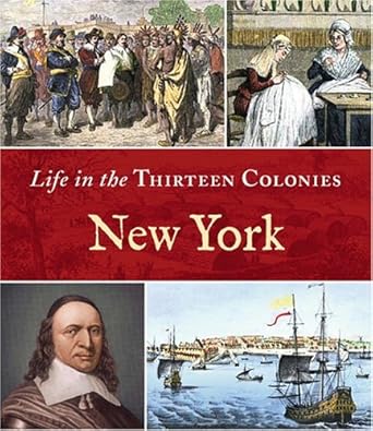 New York (Life in the Thirteen Colonies) by Timothy J. Paulson | Childrens Pr