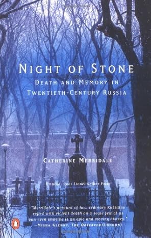 Night of Stone: Death and Memory in Twentieth-Century Russia by Catherine Merridale | Penguin Books; First Edition