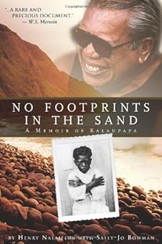 No Footprints in the Sand - A Memoir of Kalaupapa by Henry Kalalahilimoku Nalaielua | Watermark Publishing; First Edition