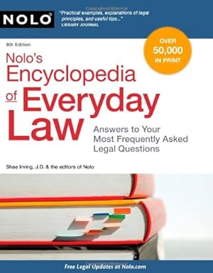 Nolo's Encyclopedia of Everyday Law: Answers to Your Most Frequently Asked Legal Questions, 8th Edition by Shae Irving | Nolo