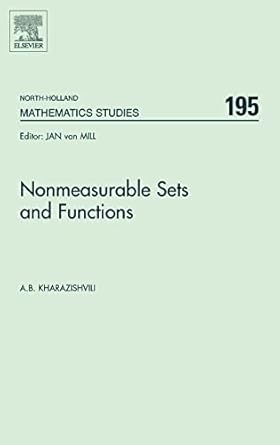 Nonmeasurable Sets and Functions (Volume 195) (North-Holland Mathematics Studies, Volume 195) by Alexander Kharazishvili | Elsevier Science; 1st edition
