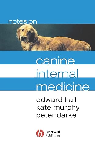 Notes on Canine Internal Medicine by Edward Hall | Wiley-Blackwell; 3rd edition