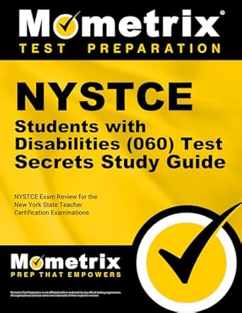 NYSTCE Students with Disabilities (060) Test Secrets Study Guide: NYSTCE Exam Review for the New York State Teacher Certification Examinations by NYSTCE Exam Secrets Test Prep Team | Mometrix Media LLC