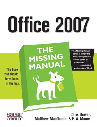 Office 2007: The Missing Manual by Chris Grover | O'Reilly Media; 1st edition