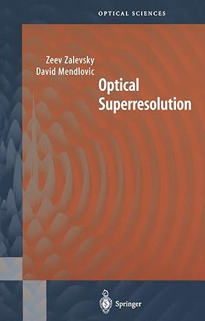 Optical Superresolution (Springer Series in Optical Sciences, 91) by David Mendlovic | Springer; 2004th edition