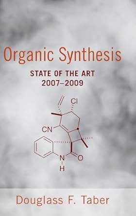 Organic Synthesis: State of the Art 2007 - 2009 by Douglass Taber | Oxford University Press; 1st edition