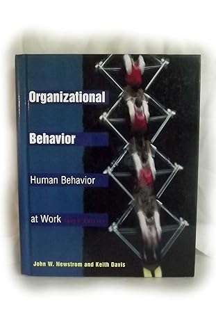 Organizational Behavior: Human Behavior at Work by John W. Newstrom | McGraw-Hill College; Subsequent edition