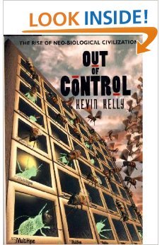 Out Of Control: The Rise Of Neo-biological Civilization by Kevin Kelly | Basic Books; First Edition