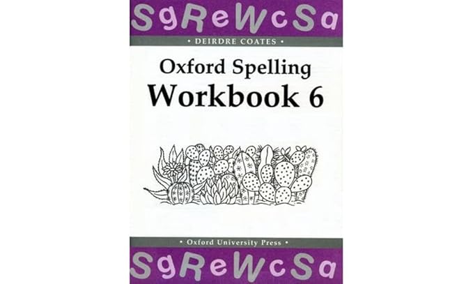 Oxford Spelling Workbooks: Workbook 6 (Oxford Spelling Kits) by Deirdre Coates | OUP Oxford; UK ed. edition