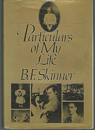 Particulars of My Life by B.F. Skinner | Knopf; First Edition