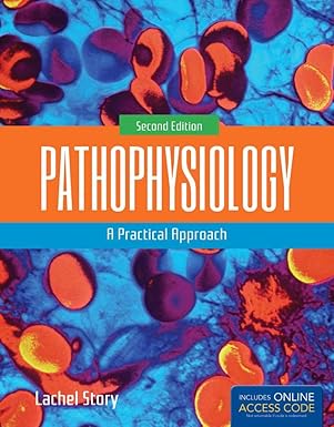 Pathophysiology: A Practical Approach: . by Lachel Story | Jones & Bartlett Learning