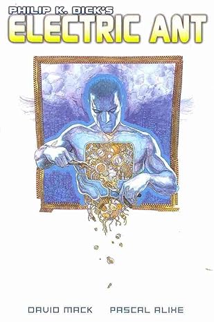 Philip K. Dick's Electric Ant by David Mack | Marvel Enterprises
