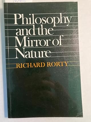 Philosophy and the Mirror of Nature by Richard Rorty | Princeton University Press