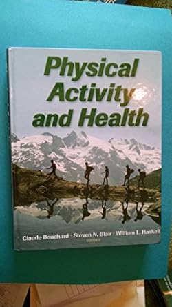 Physical Activity and Health by Claude Bouchard | Human Kinetics; 1st edition