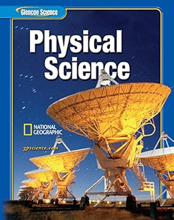 Physical Science, Student Edition (Glencoe Science) by Charles William McLaughlin | McGraw-Hill Education