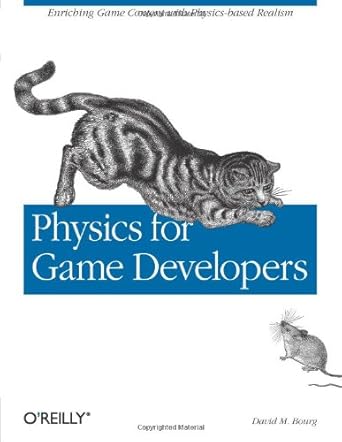 Physics for Game Developers by David M. Bourg | O'Reilly Media; First Edition