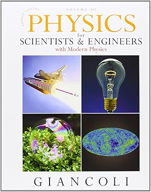 Physics for Scientists & Engineers with Modern Physics, Volume 3 (Chapters 36-44) by Douglas Giancoli | Pearson